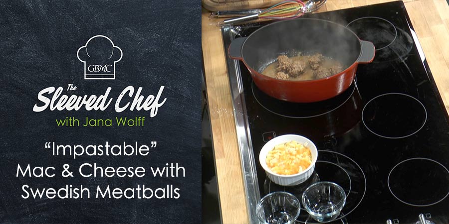 Impastable Mac & Cheese with Swedish Meatballs - The Sleeved Chef & Jana Wolff