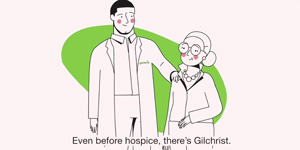 Even Before Hospice, There's Gilchrist - Elder Medical Care at GBMC HealthCare